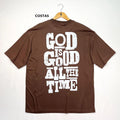 Oversized Full God Is Good All The Time