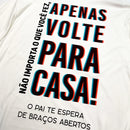 Oversized Off White Full Apenas Volte Para Casa!